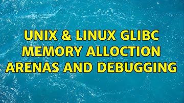 Unix & Linux: glibc memory alloction : arenas and debugging
