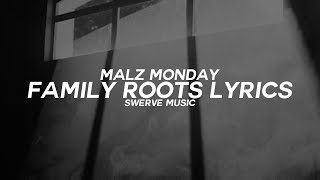 Malz Monday - Family Roots (Lyrics / Lyric Video)