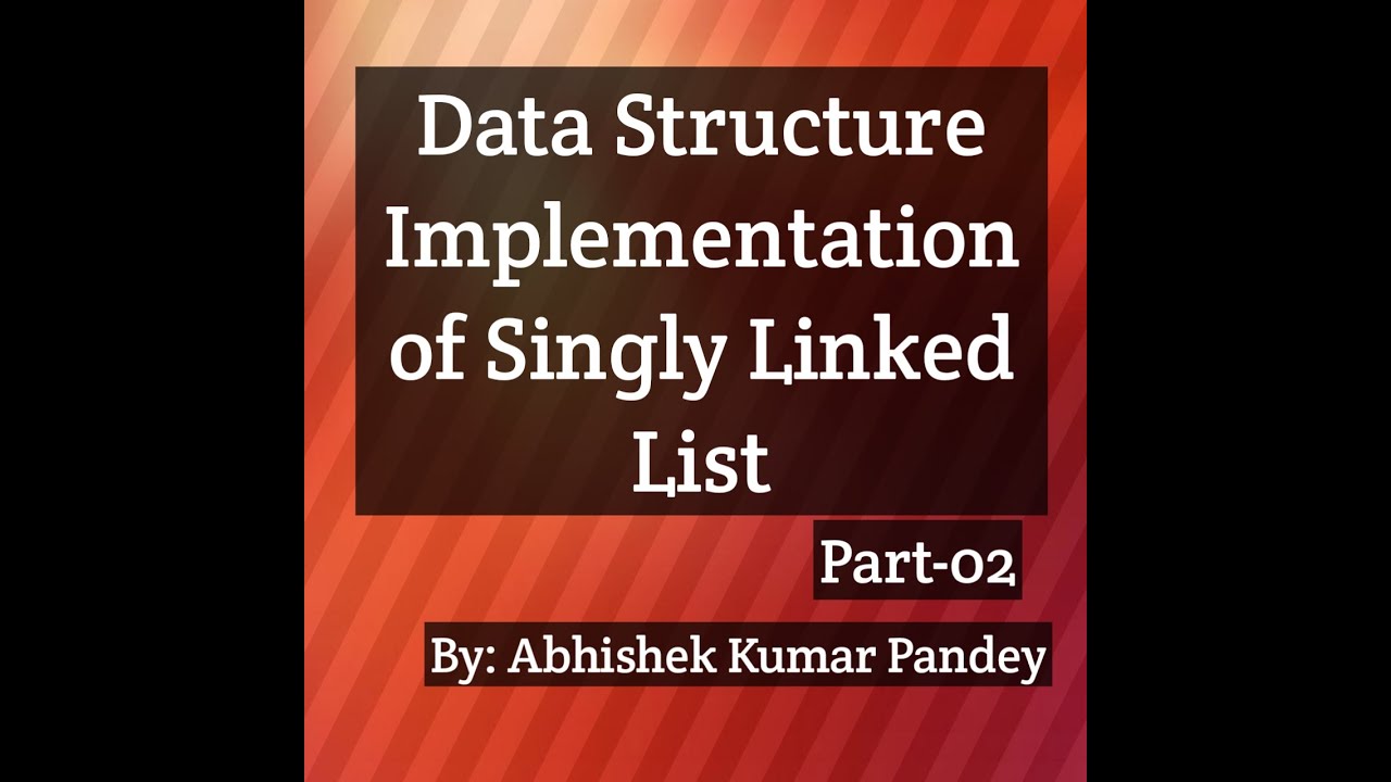 Implementation of Singly Linked list Part 02 || Data Structure - YouTube