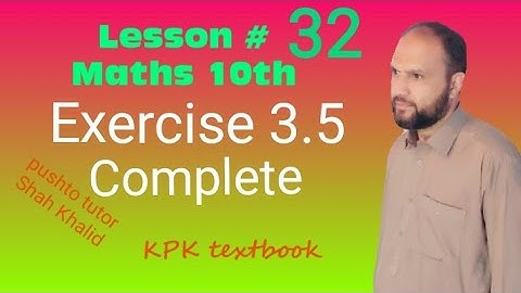 Lec 09, Exercise 3.5 | unit 3 variation | Class 10 maths, Pushto Tutor technical, kp book, Lec 33