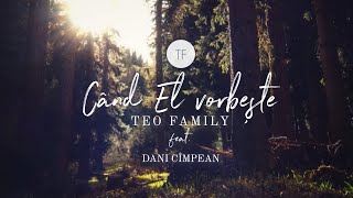 Teo Family - Cand El Vorbeste feat. Dani Cimpean | Official Acoustic Version