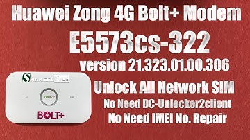 Zong E5573cs 322 V21 323 01 00 306 Unlock All Network SIM No Need DC Unlocker No need IMEI Repair