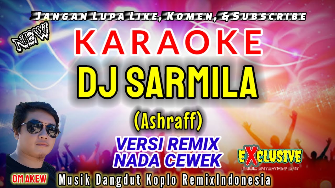 DJ SARMILA| Nada Cewek wanita Karaoke Dangdut DJ ASHRAFF (Musik Dangdut Koplo remix OM Akew