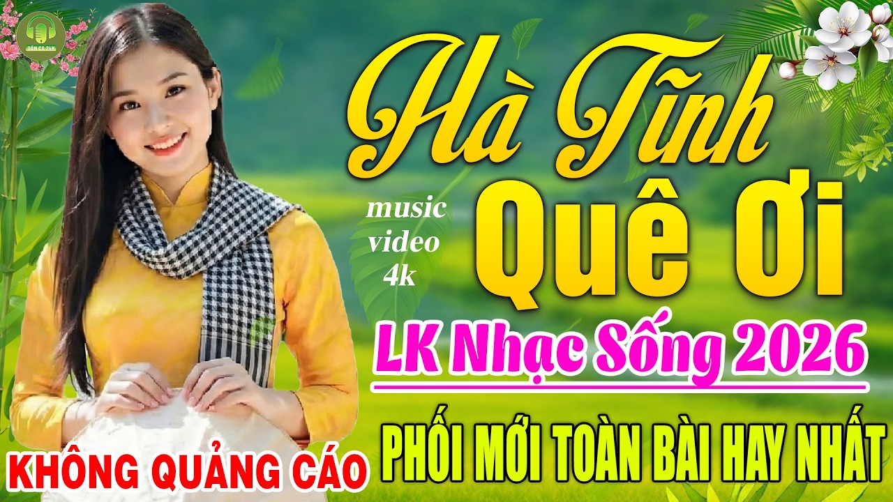 HÀ TĨNH...➤LK Dân Ca Xứ Nghệ TOÀN BÀI HAY CỰC NGỌT - Nhạc Đồng Quê Remix Mới Nhất 2026 PHÊ SỞN DA GÀ