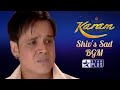 Shiv's Sad Background Music Karam Apnaa Apnaa Star Plus