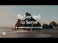 To See And To Serve Audio Reading Our Daily Bread Devotional July 28 2025 To See And To Serve Audio Reading Our Daily Bread Devotional July 28 2025