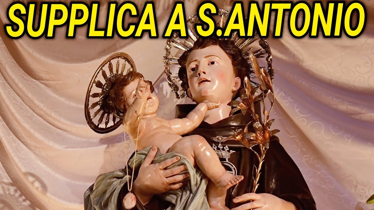 Supplica A Sant Antonio Da Padova SUPPLICA A SANT' ANTONIO DI PADOVA 🙏 13 Giugno ️ - YouTube
