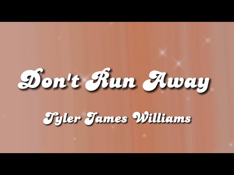 Tyler James Williams - Don’t Run Away/lyrics