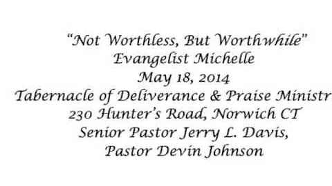 "Not Worthless, But Worthwhile", Evangelist Michel...