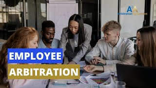 Employee Arbitration 💳 A More Efficient, Cheaper, And Faster Way To Resolve Disputes.