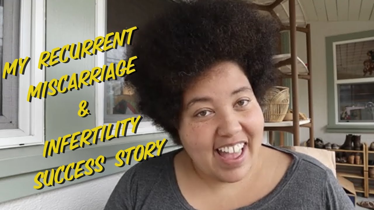 My Recurrent Miscarriage and Infertility Journey | A Success Story