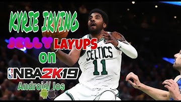HOW TO DO KYRIE IRVING JELLY LAYUPS ON NBA 2K19 ANDROID/ IOS