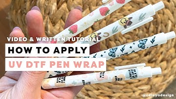 How To Apply UV DTF Pen Wrap | Step-By-Step Tutorial