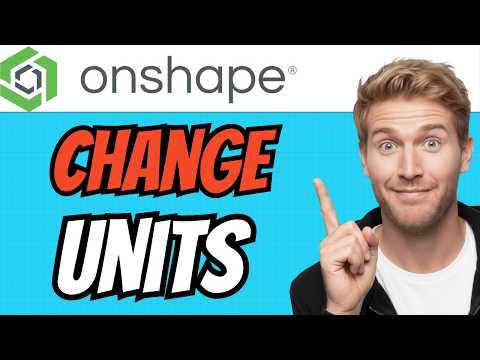 How To CHANGE UNITS In Onshape (QUICK & EASY) 2026