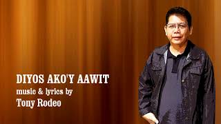 Diyos Akoy Aawit - Tony Rodeo