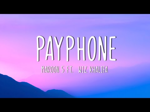 Maroon 5 Ft. Wiz Khalifa - Payphone (Lyrics)