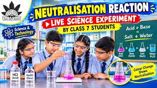 Neutralisation Reaction | Live Science Experiment by Class 7 Students | Science & Technology