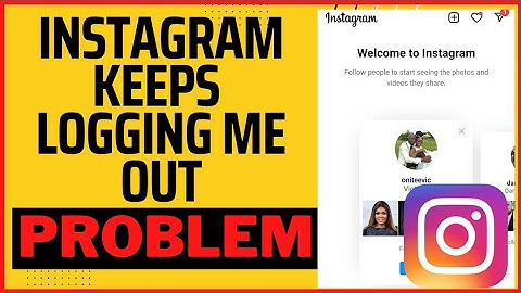 Instagram Keeps LOGGING Me OUT and Can