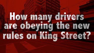 How many drivers are obeying the new rules on King Street?