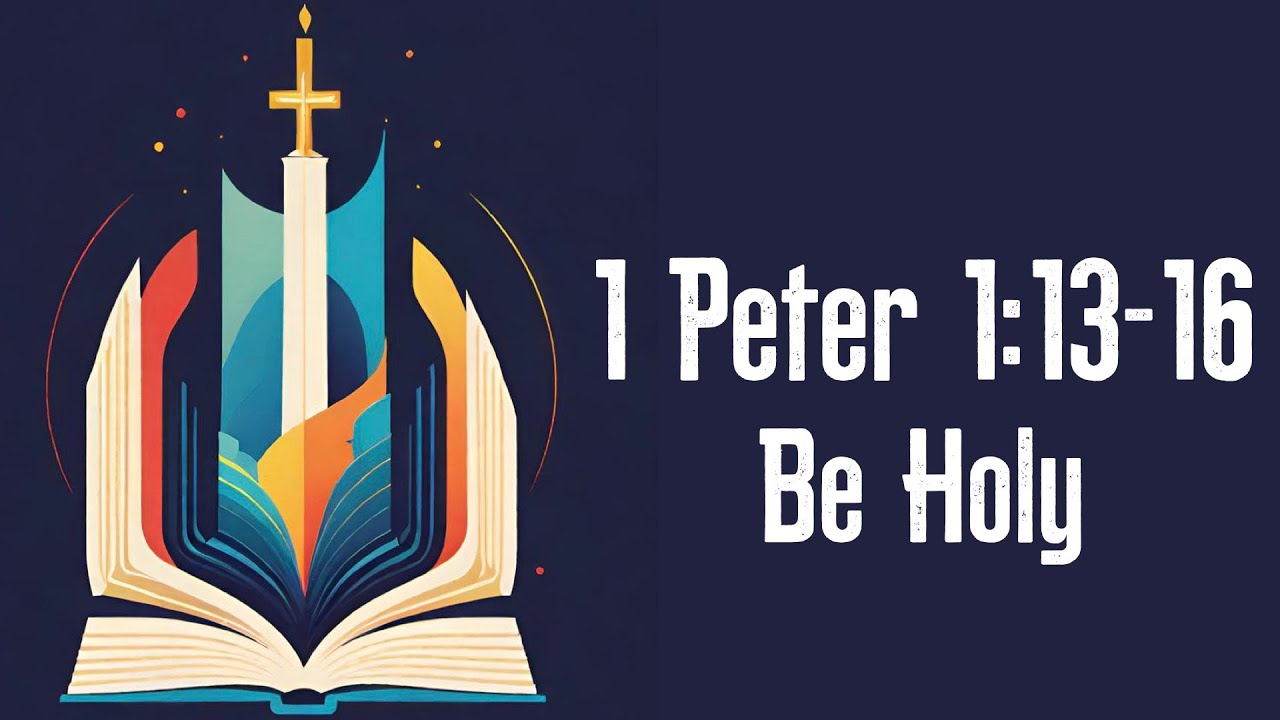 1 Peter 1:13-16 - YouTube