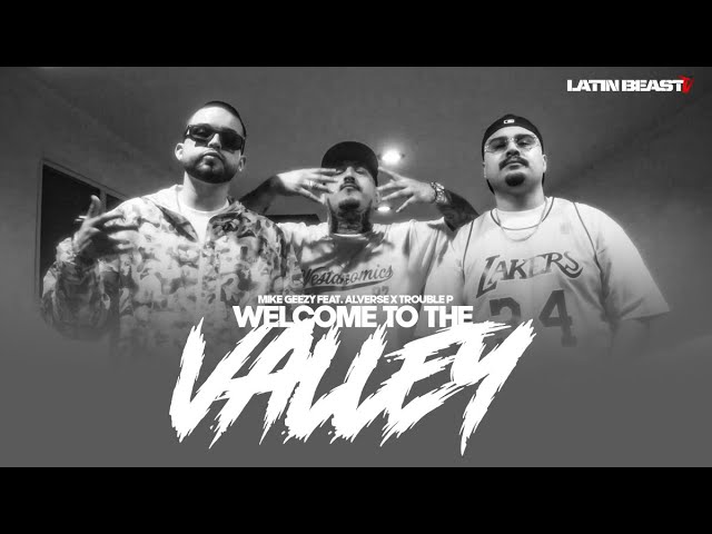 MikeGeezy - Welcome To The Valley Ft. Alverse & Trouble P