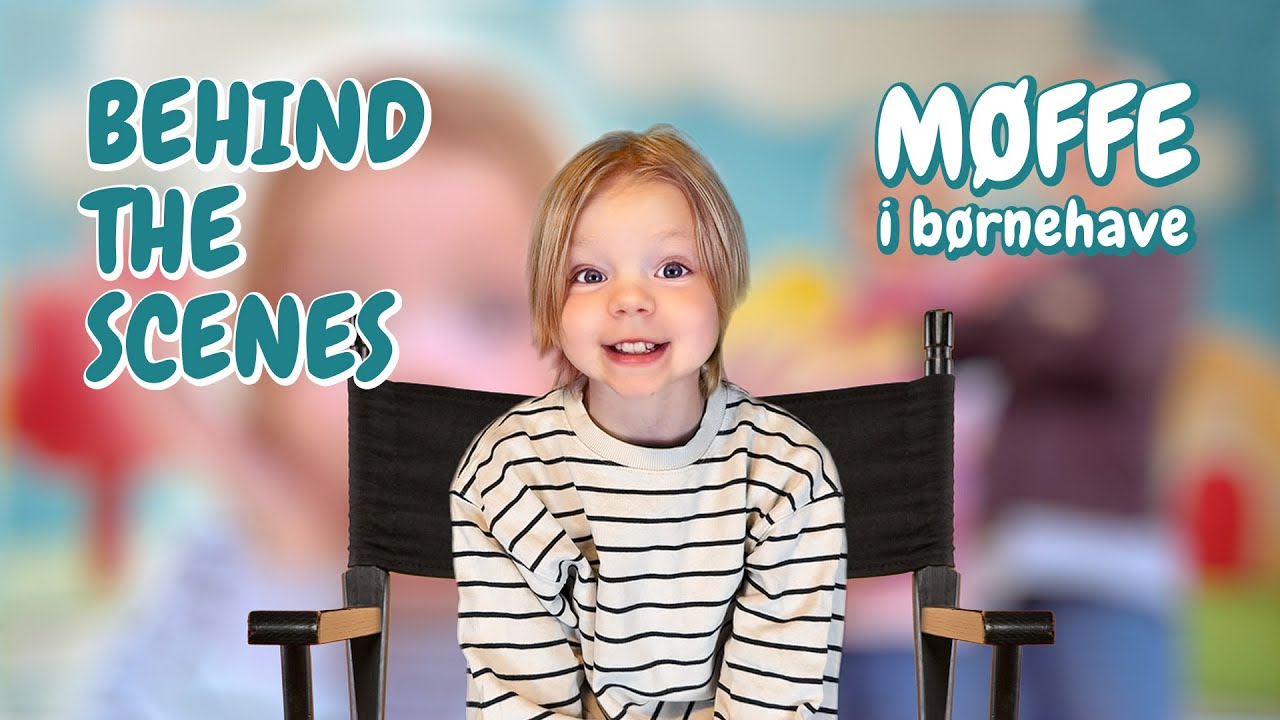 Behind The Scenes – Møffe i Børnehave