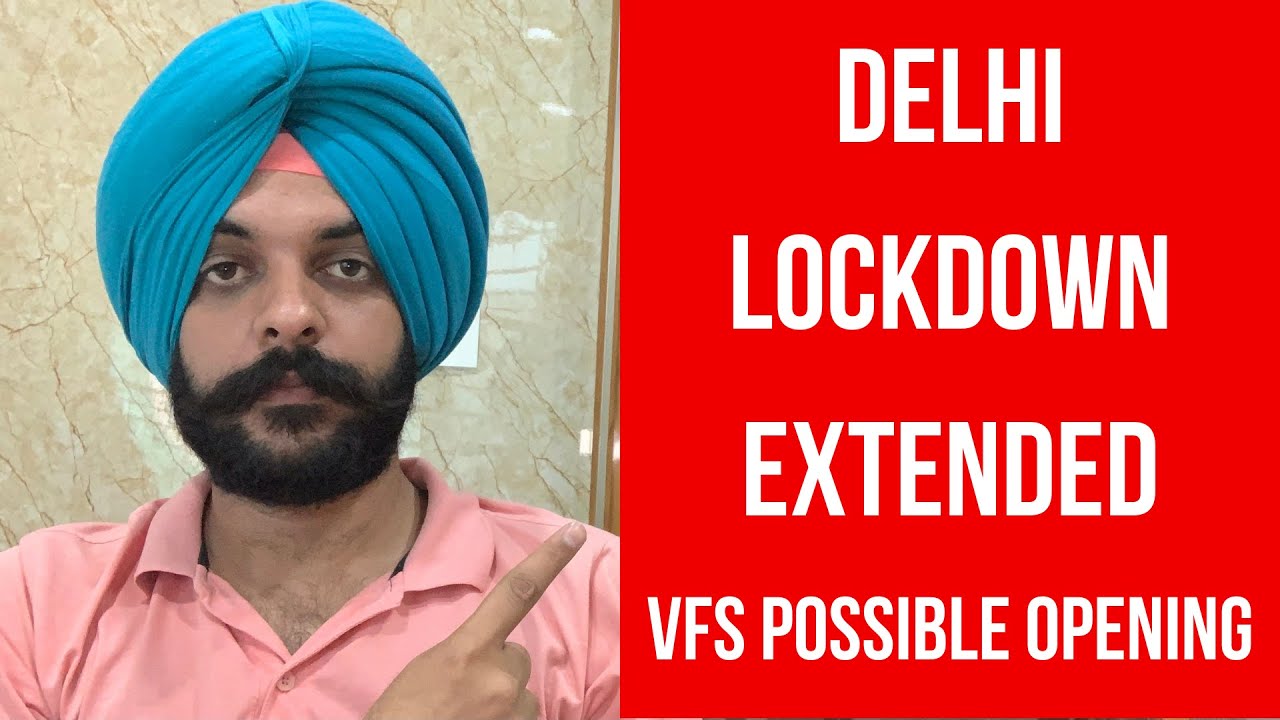 Delhi Lockdown Extended VFS Opening Expected Date Navpreet Singh delhi-lockdown-extended-vfs-opening-expected-date-navpreet-singh