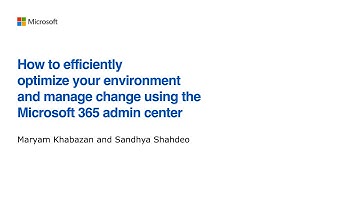 How to efficiently optimize your environment and manage change using the Microsoft 365 | OD16
