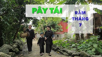 TẾT PÂY TÁI RẰM THÁNG 7 Ở CAO BẰNG |CAO BẰNG HÓNG| RẰM THÁNG 7 NĂM 2023