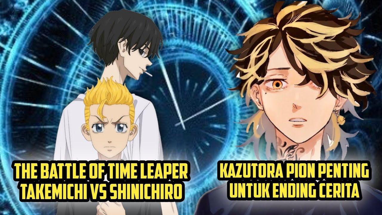 THE BATTLE OF TIME LEAPER !! TAKEMICHI VS SHINICHIRO & KAZUTORA Juru KUNCI dari TOKYO REVENGERS !!