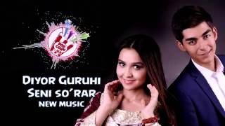 Diyor guruhi   Seni so'rar new music