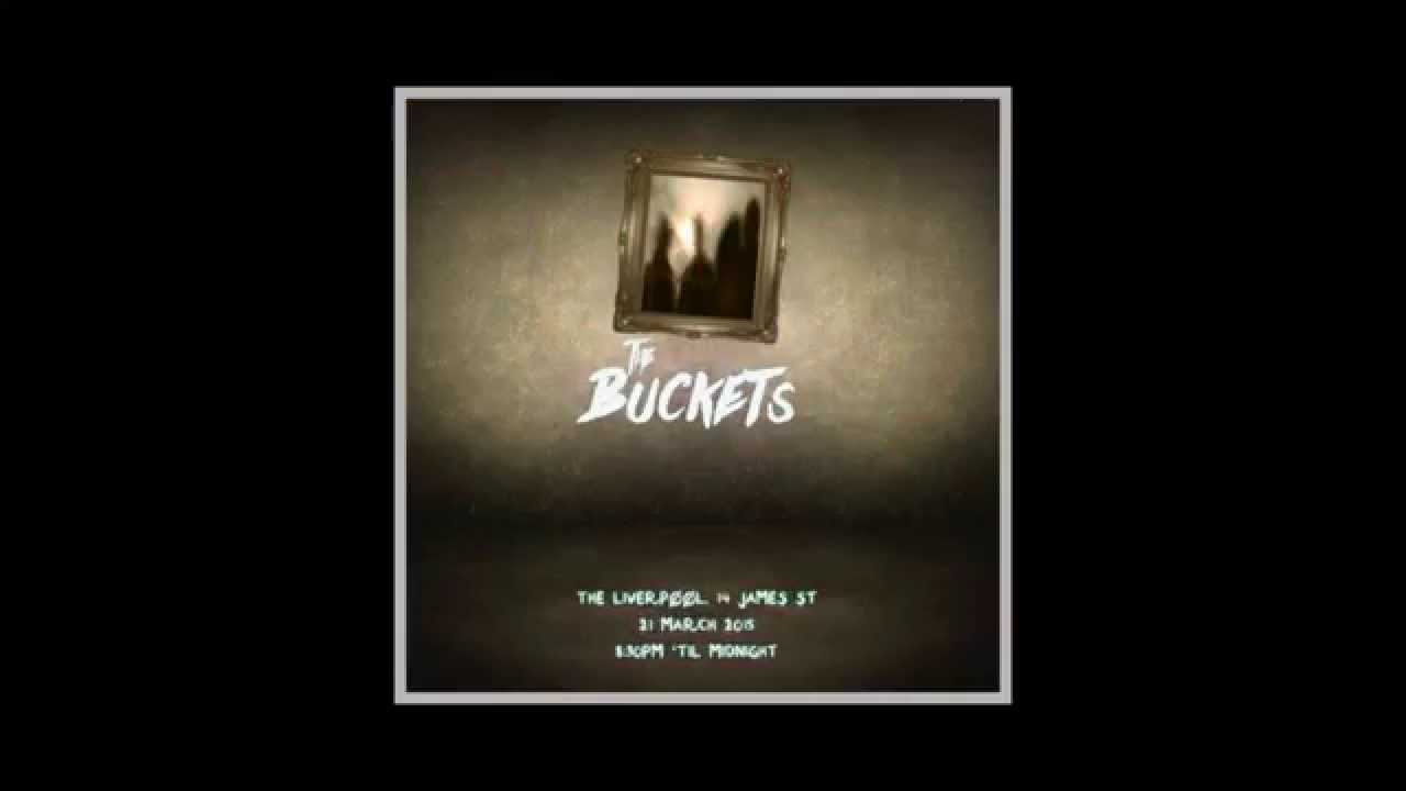 The Buckets 21st March 2015 Liverpool YouTube