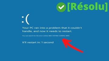 Écran bleu - Bad System Config Info sous Windows 10/11