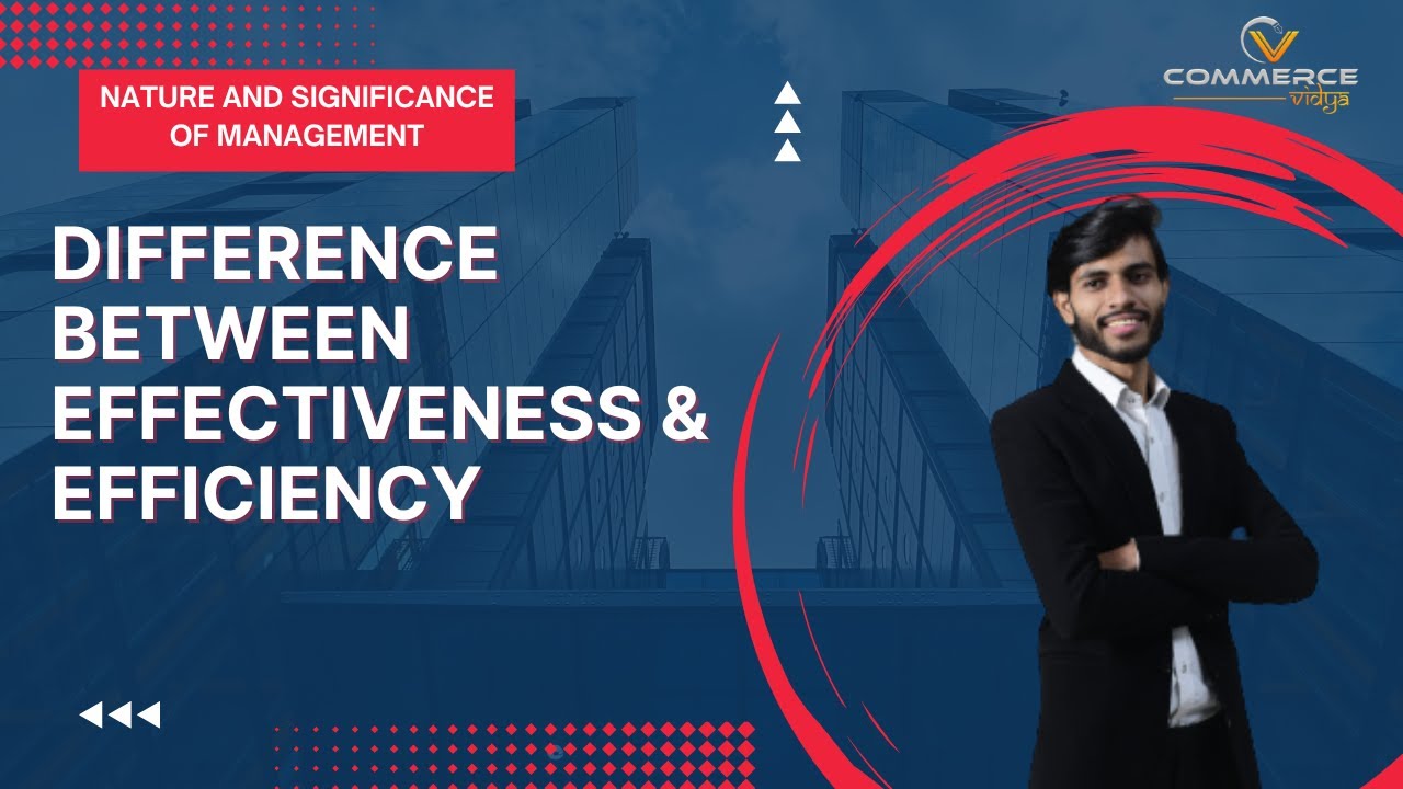DIFFERENCE BETWEEN EFFECTIVENESS AND EFFICIENCY ||COMMERCE VIDYA - YouTube