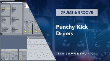 Ableton Drums & Groove Tutorial - Punchy Kick Drums