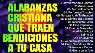 HERMOSAS ALABANZAS CRISTIANAS DE ADORACIÓN 2024 |MUSICA CRISTIANA QUE BENDICE TU VIDA, TU FAMILIA...