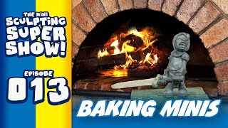 Mini Sculpting Super Show 013 - Baking Miniatures