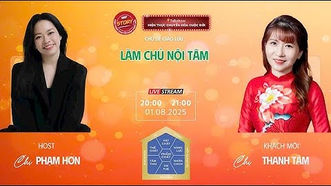 [943] 01.08.2025 | Làm chủ nội tâm | Thanh Tâm | Talkshow WiT Story