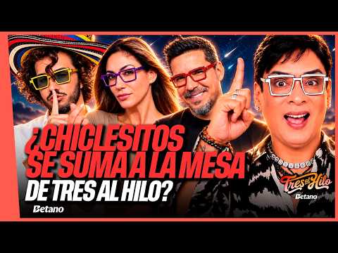 ¡CHICLESITOS NOS VISITA Y NOS CUENTA TODO! | #TRESALHILO CON TILSA, GABRIEL Y MATEO