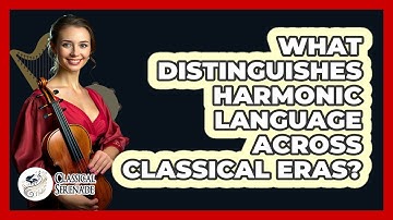 What distinguishes harmonic language across classical eras?
