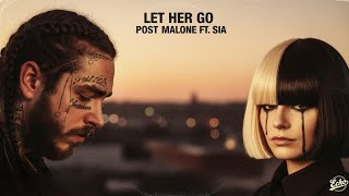 Post Malone ft Sia – Let Her Go ( Lyrics Video )