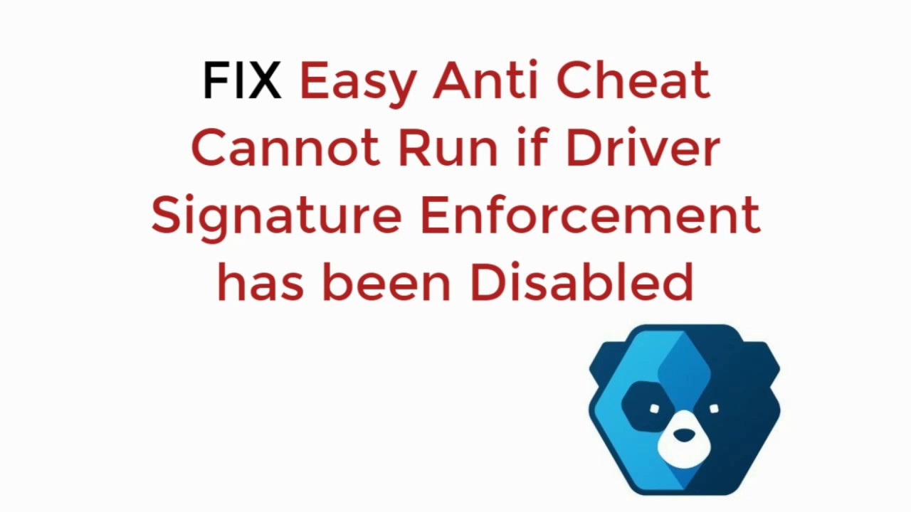 Fix Easy Anti Cheat Cannot Run If Driver Signature Enforcement Has Been Disabled Solved Youtube