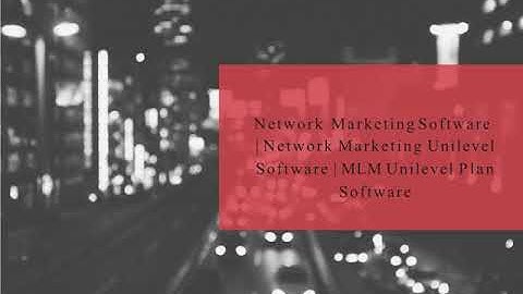 MLM Unilevel Plan Software - Network Marketing Unilevel Software