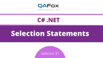 Selection Statements (C#.Net - Session 31)