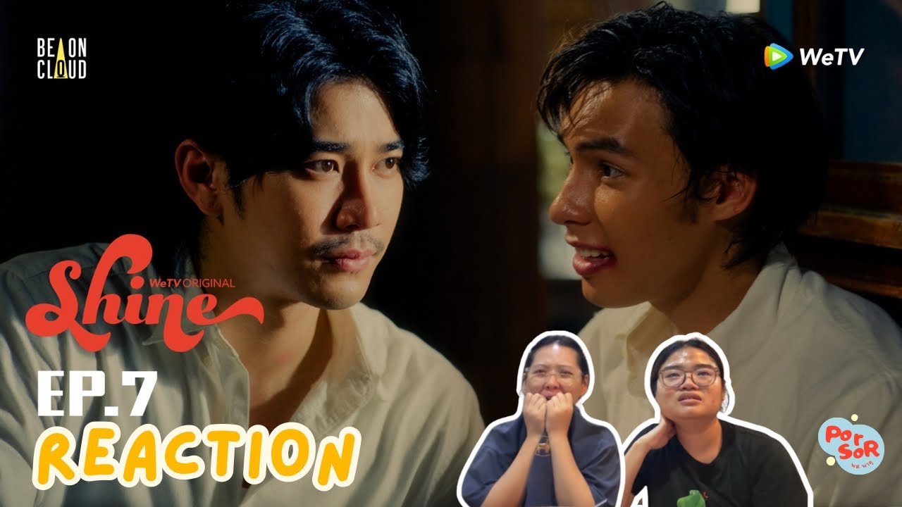 [Reaction] Shine The Series Ep.7 - รสชาติของความหวัง และน้ำตาของแม่น้องถั่วงอก
