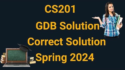 CS201 GDB Solution Spring 2024 | cs201 GDB 1 solution spring 2024 | cs201 gdb solution