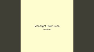 Moonlight River Echo