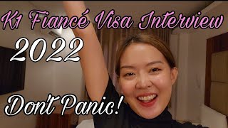 K1 Fiancé Visa Interview Real Experience 2022 | How to pass? Tips and Requirements?