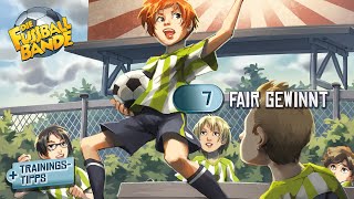 Die Fussballbande - Fair gewinnt (Folge 7) | Hörspiel in VOLLER LÄNGE