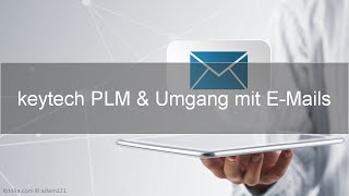 keytech Webinar - keytech PLM & Umgang mit E-Mails